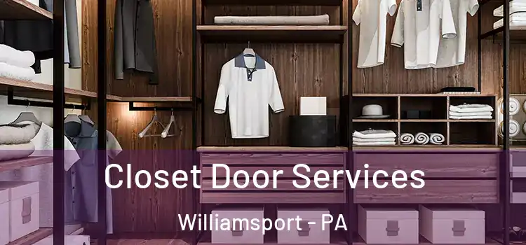 Closet Door Services Williamsport - PA