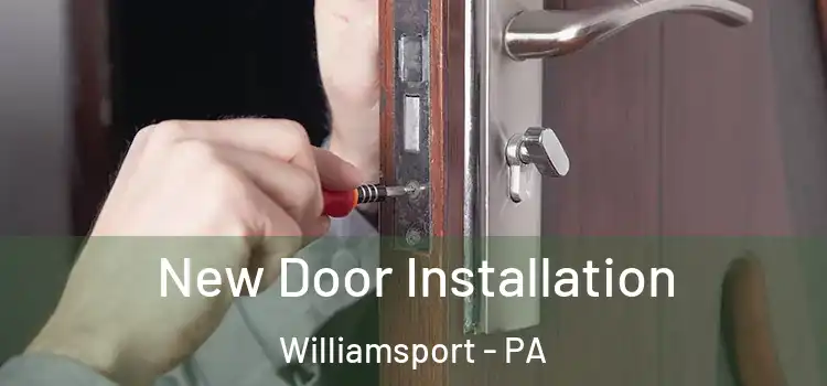 New Door Installation Williamsport - PA