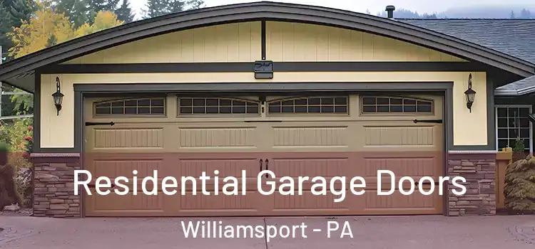  Residential Garage Doors Williamsport - PA