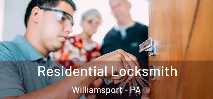 Residential Locksmith Williamsport - PA
