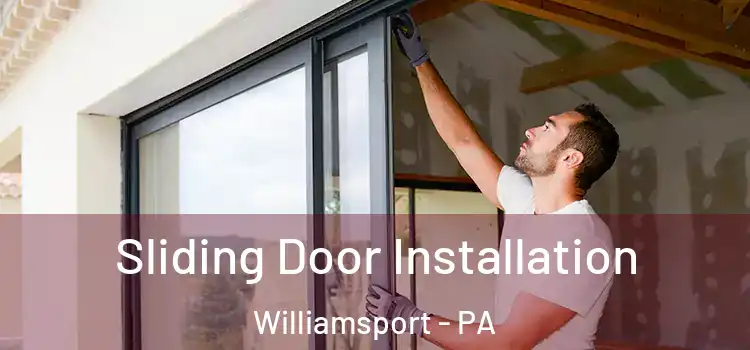 Sliding Door Installation Williamsport - PA