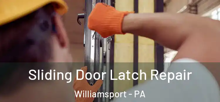  Sliding Door Latch Repair Williamsport - PA