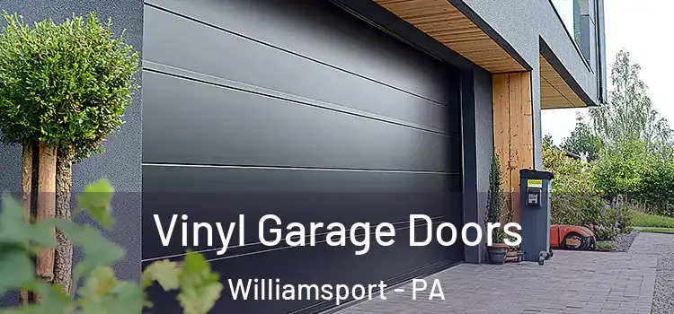  Vinyl Garage Doors Williamsport - PA